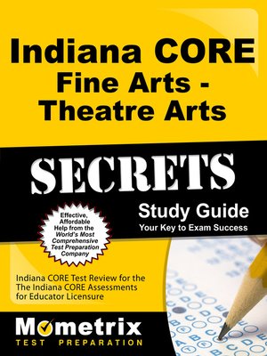 cover image of Indiana CORE Fine Arts - Theatre Arts Secrets Study Guide